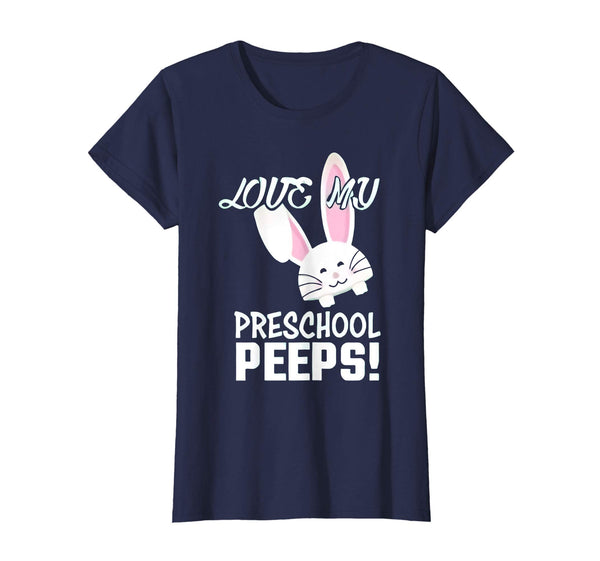 I Love My Preschool Peeps Bunnies Easter Teacher Shirt