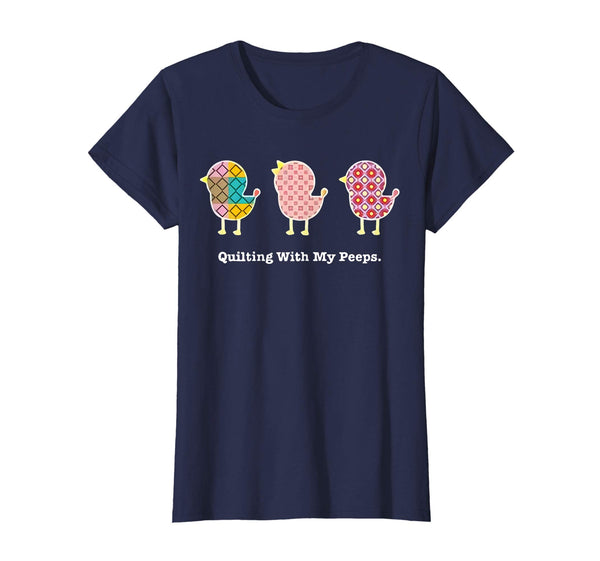 Quilting with my peeps t-shirts Easter T shirt