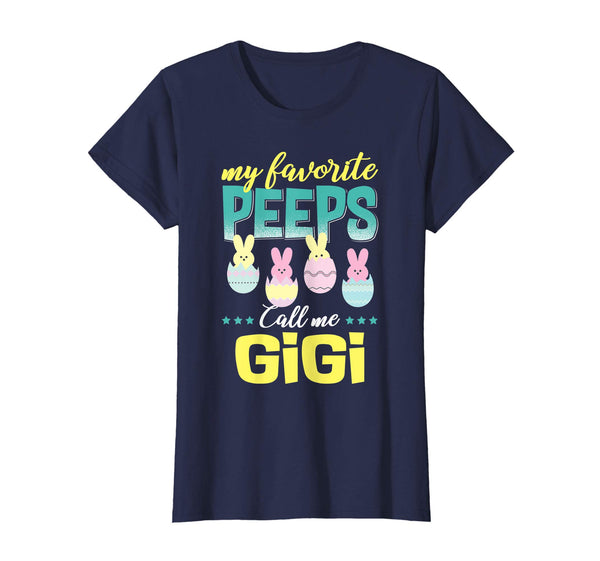 My Favorite Peeps Call Me Gigi T-Shirt Easter Gift Shirt