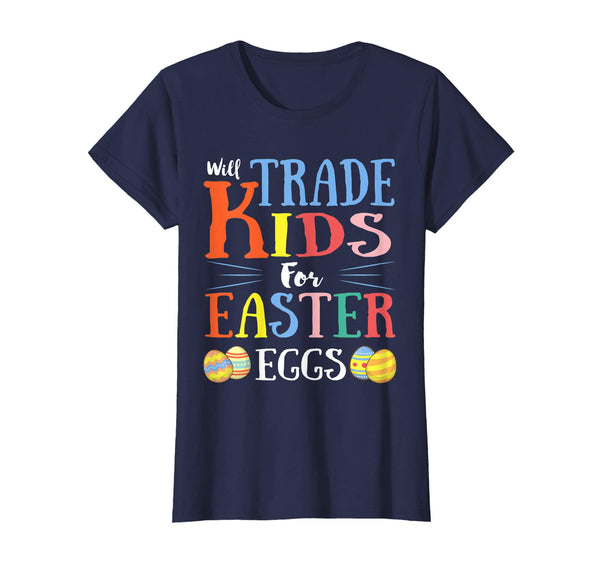 Will Trade Kids Easter Eggs Gift. Funny Kids Easter Shirt