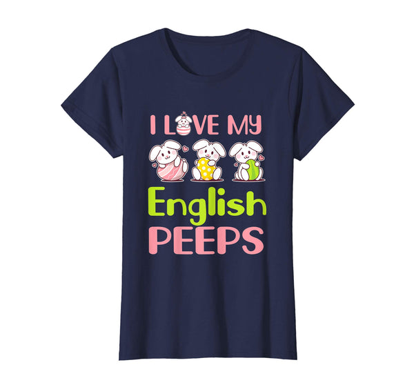 I Love My English Peeps Happy Easter Teacher Shirt