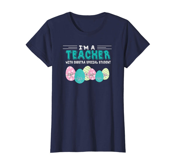 I'm A Teacher With Eggs Special Students Easter TShirts
