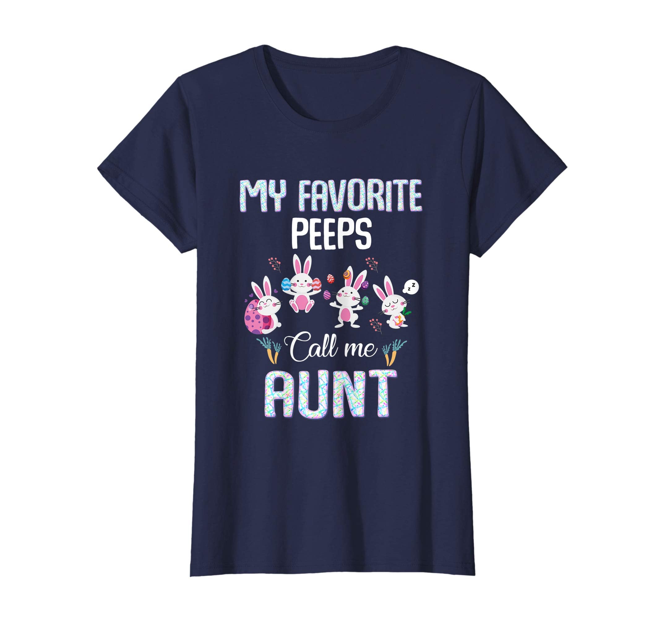 My favorite peeps call me aunt T-shirt Easter Bunny Gift