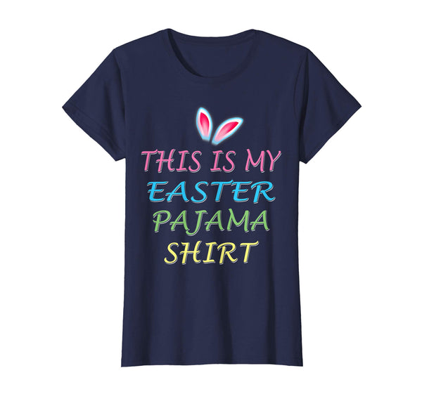Funny Easter Pajama T Shirt This Is My Easter Pajama T Shirt