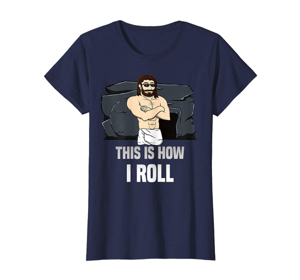 Easter Jesus T-Shirt Resurrection This Is How I Roll Gift