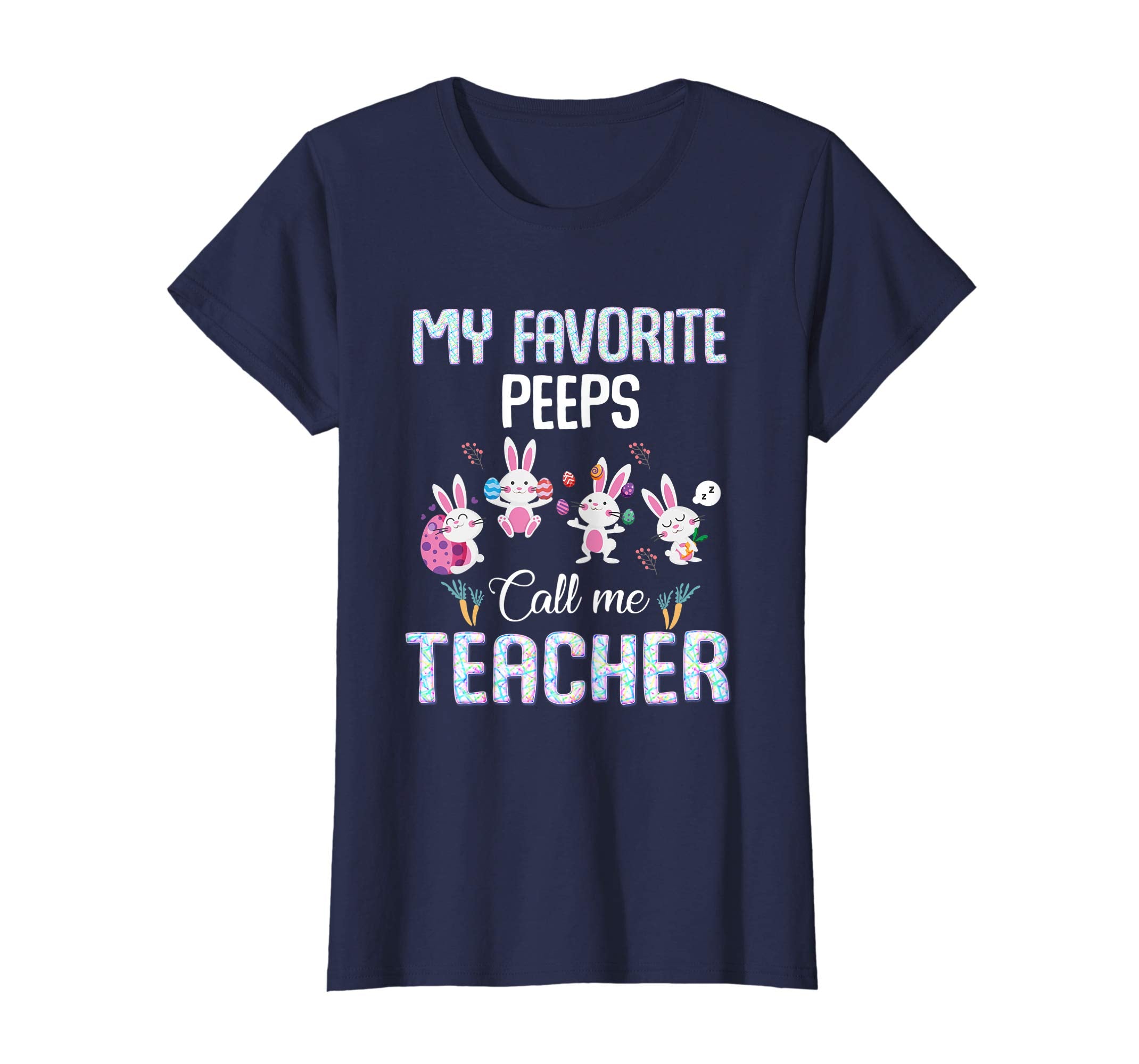 My favorite peeps call me Teacher T-shirt Easter Bunny Gift