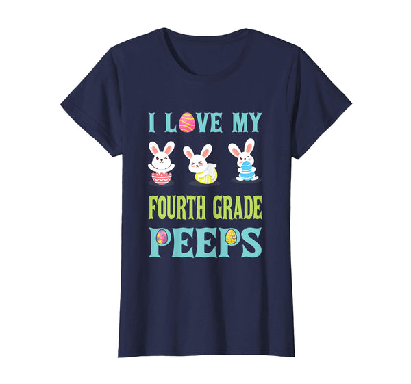 I Love My Fourth Grade Peeps Happy Easter Teacher Shirt