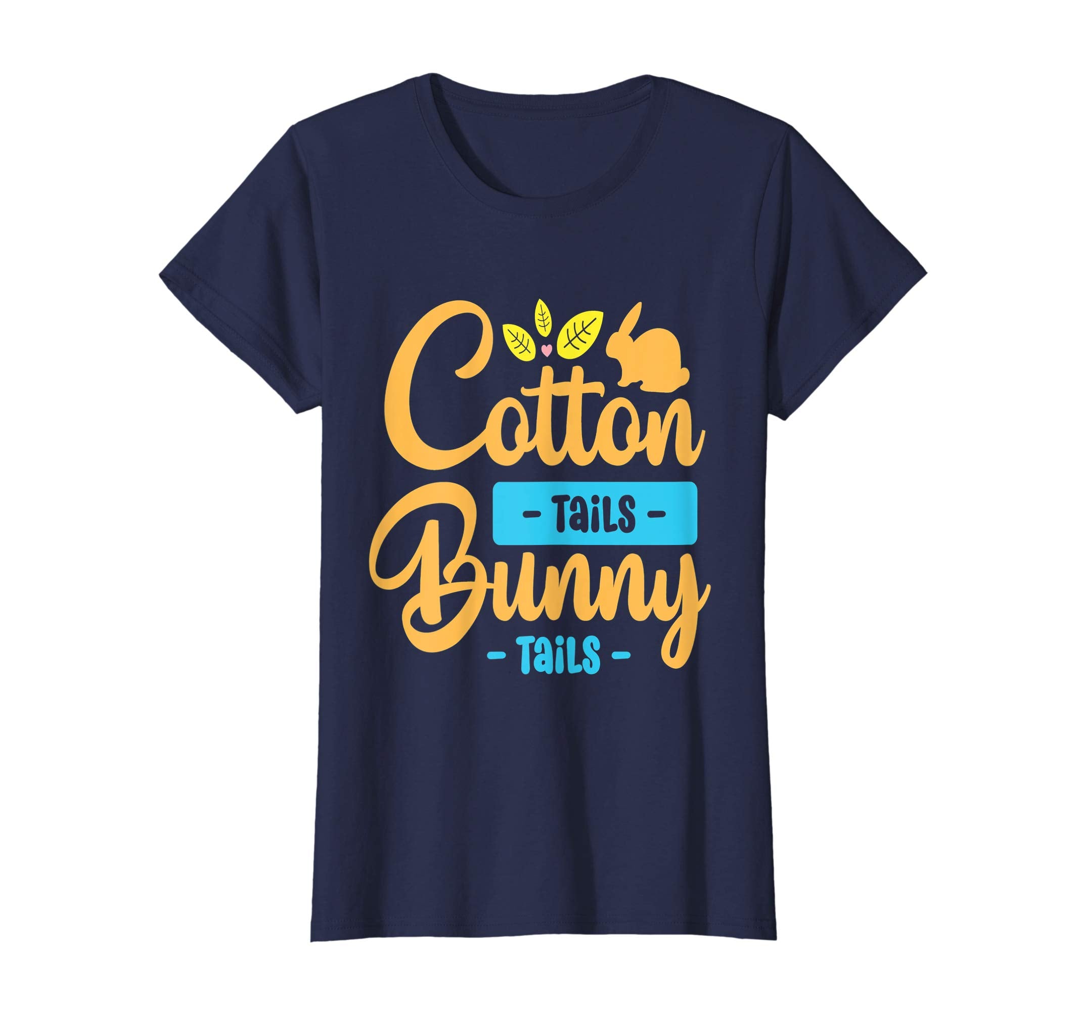 Cotton Tails Bunny Tails Fun Easter Shirt Gift Idea