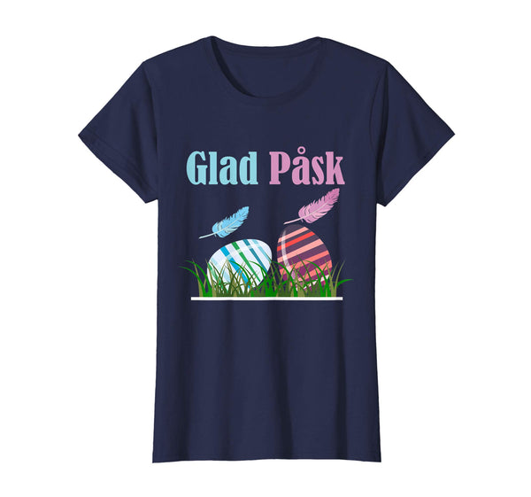 Glad Pask Happy Easter - Swedish Easter Shirt