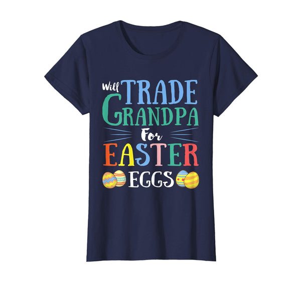 Will Trade Grandpa Easter Eggs Gift. Funny Kids Easter Shirt
