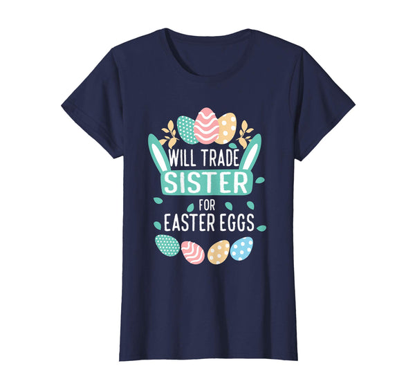 Boys Easter Bunny Gift Shirt Will Trade Sister For Eggs Tee