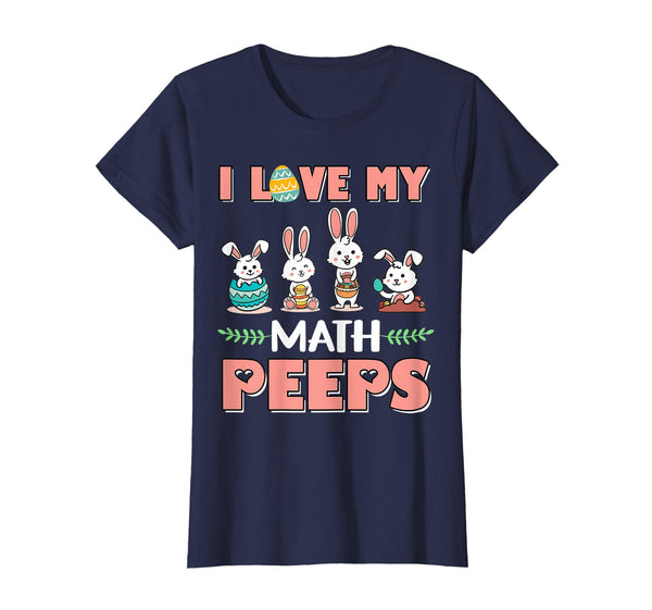 I Love My Math Peeps Happy Easter Teacher Shirt