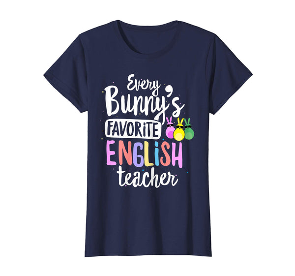 Every Bunny's Favorite English Teacher Easter Gift T-shirt