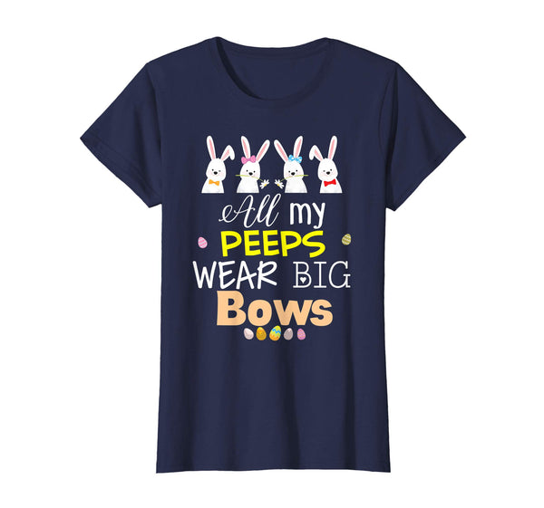 All My Peeps Wear Big Bows Easter Bunny Eggs T-Shirt Boys