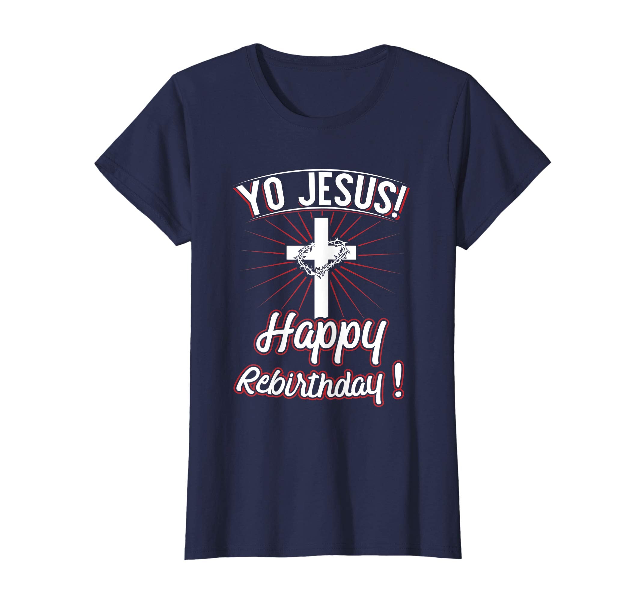Yo Jesus! Happy Rebirthday! Easter Shirt