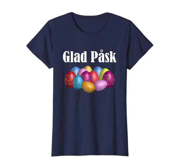 Glad Pask Happy Easter - Swedish Easter Shirt