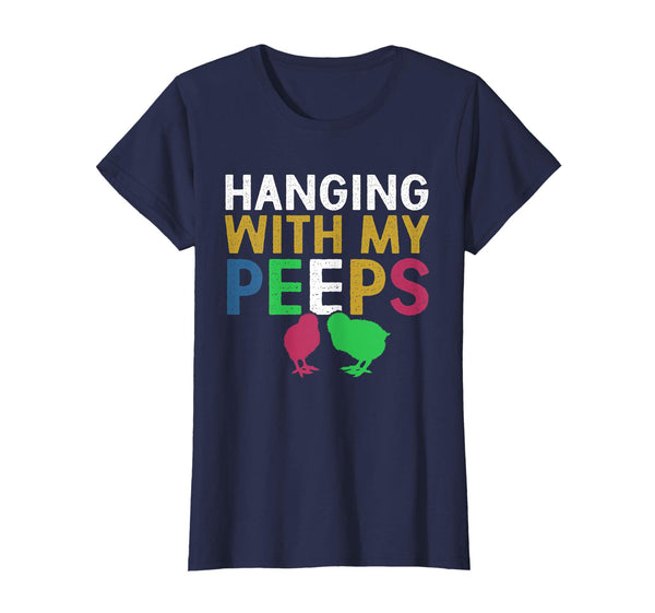 Hanging With My Peeps T-Shirt Funny Easter Holiday Day Tee