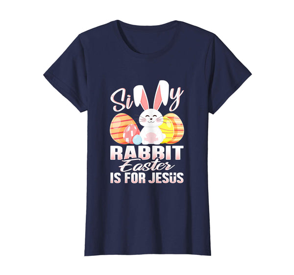 Silly Rabbit Easter Is For Jesus Shirt Christian Bunny Kids