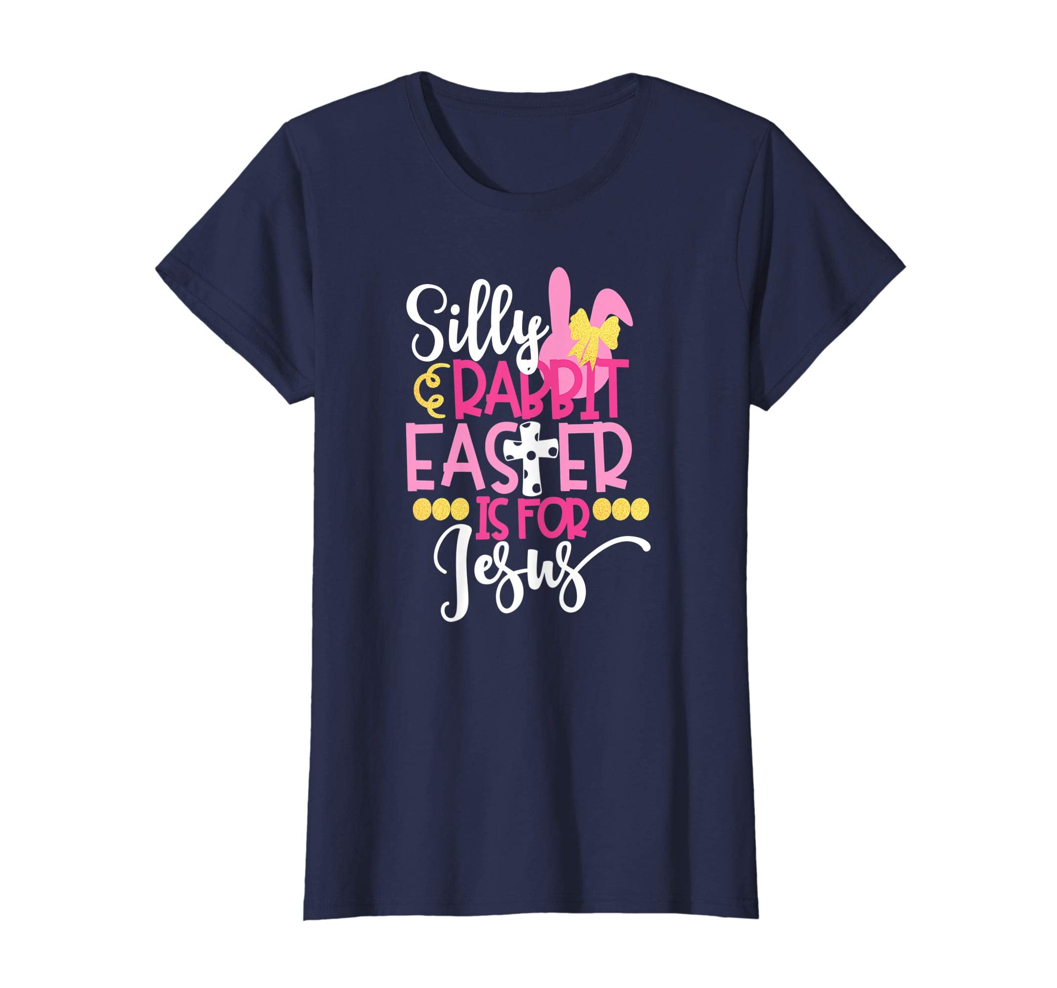 Silly Rabbit Easter Is For Jesus Christian Easter T Shirt