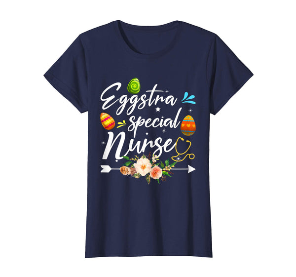Nurse Easter Shirt Eggstra Special Nurse T Shirt