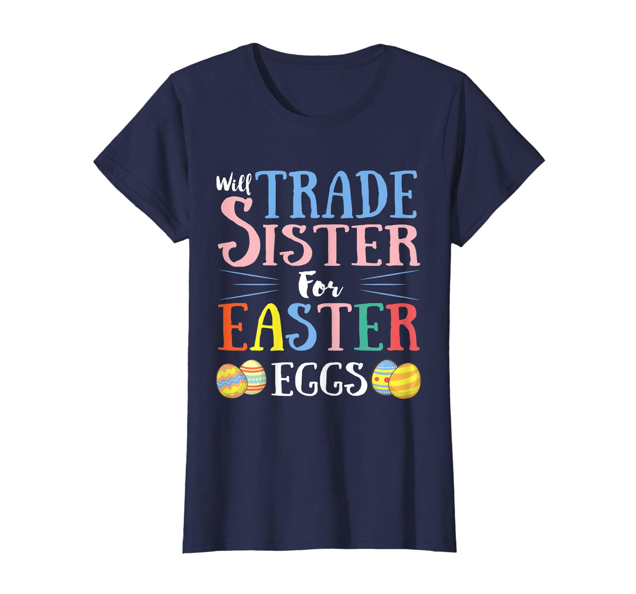 Will Trade Sister Easter Eggs Gift. Funny Kids Easter Shirt