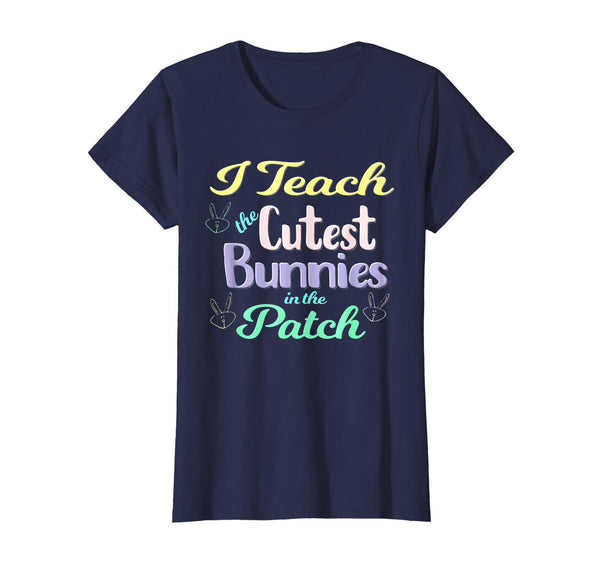 Easter Teacher Shirt I Teach Cutest Bunnies Teacher Gift