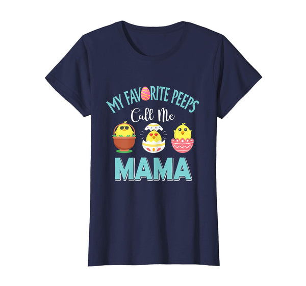 My Favorite Peeps Chicks Call Me Mama Easter Shirt
