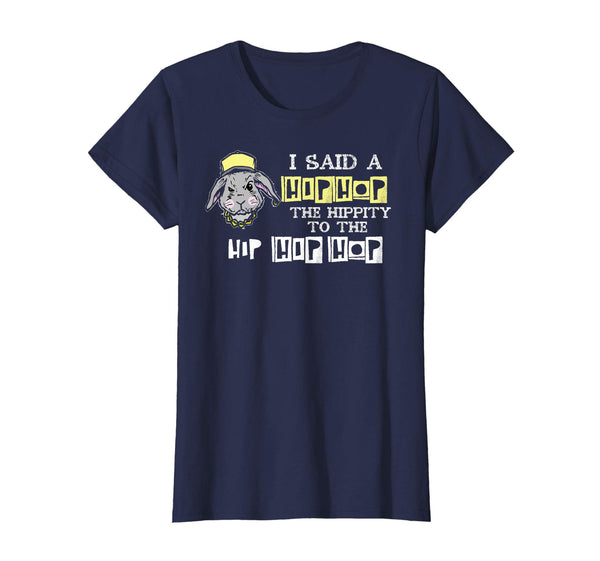 Easter Bunny Hip Hop Shirt I Said A Hip Hop