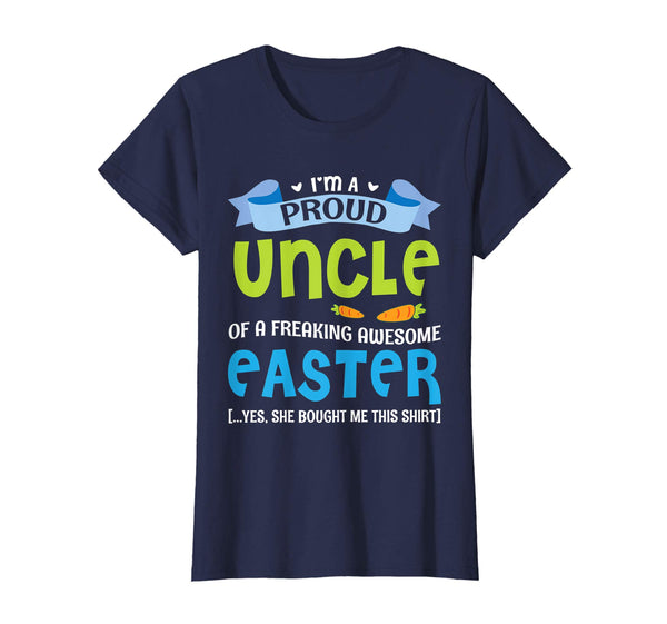 I'm A Proud Uncle Of A Freaking Awesome Easter Bought Shirt