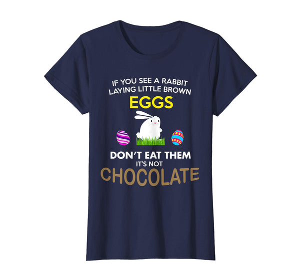 Unique Easter Egg Quote You See a Rabbit T-Shirt