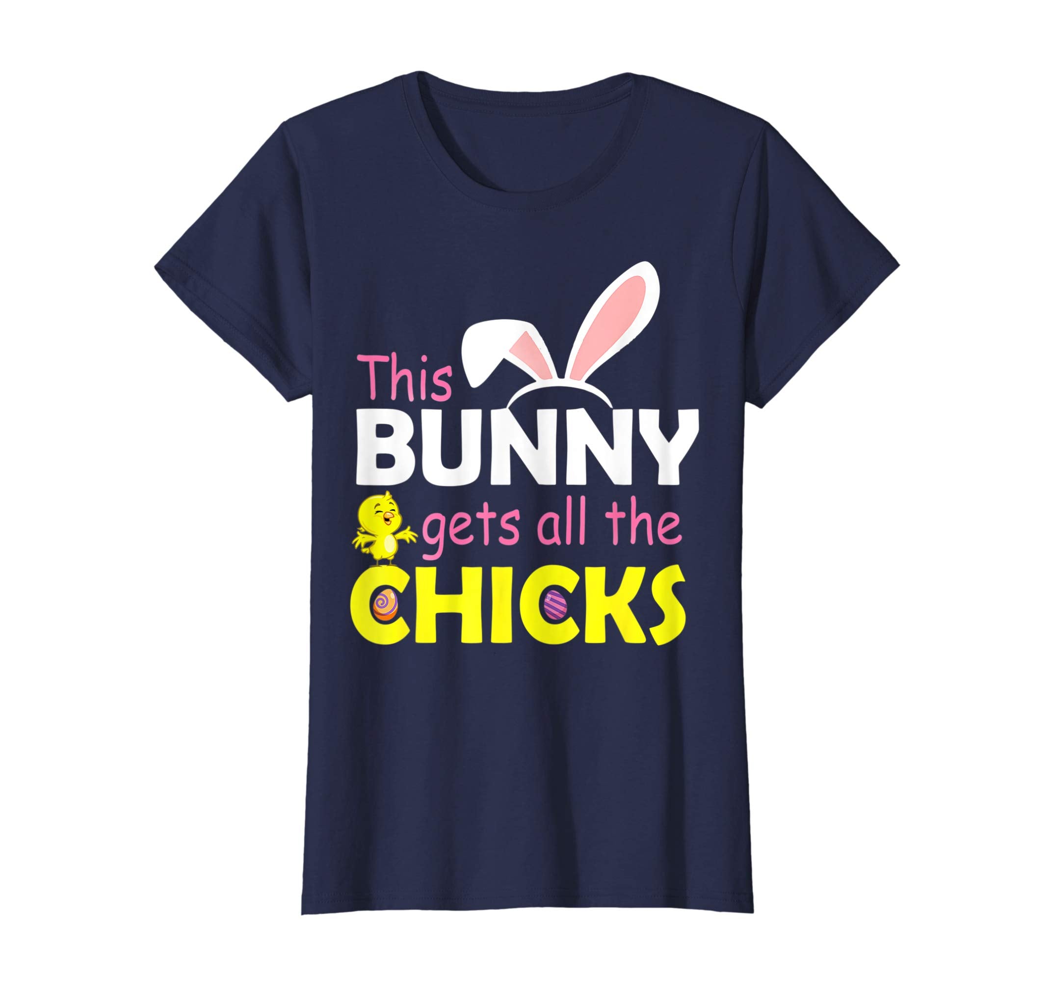 This Bunny Gets All The Chicks Happy Easter Day Eggs Shirt