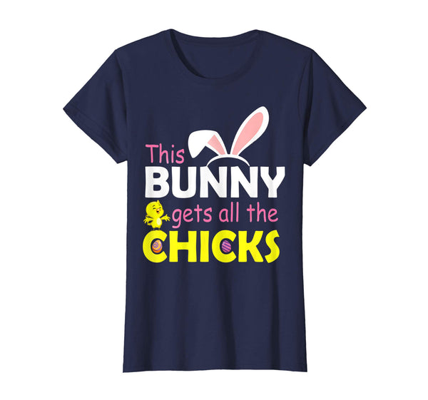 This Bunny Gets All The Chicks Happy Easter Day Eggs Shirt