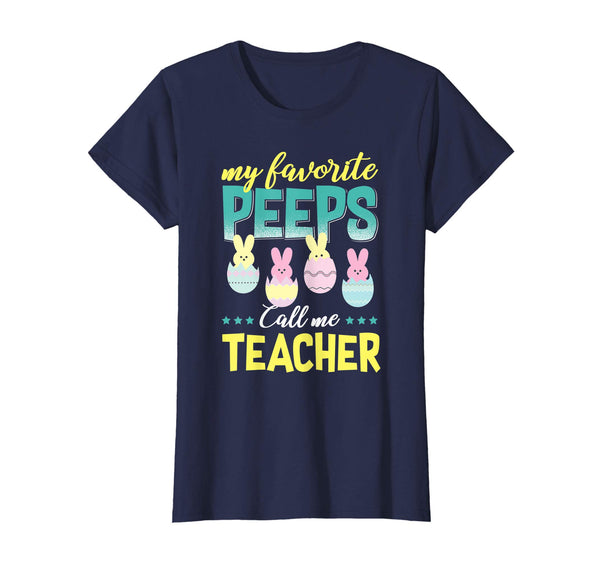 My Favorite Peeps Call Me Teacher T-Shirt Easter Gift Shirt