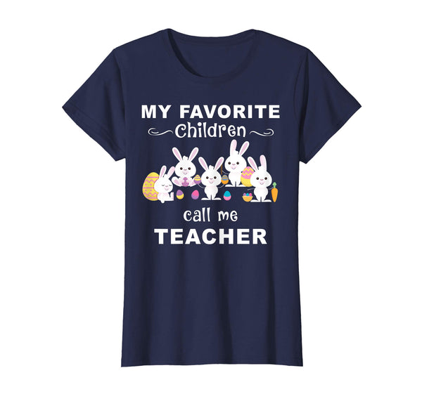 My favorite children call teacher Tee Easter bunnies shirt