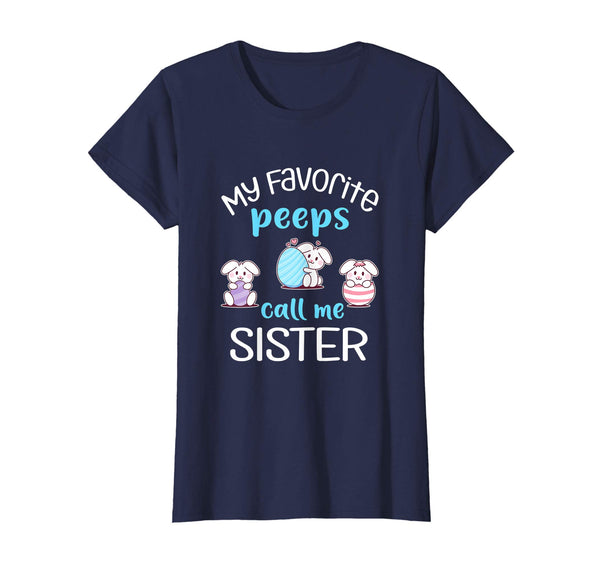 My Favorite Peeps Call Me Sister Tshirt Happy Easter Day