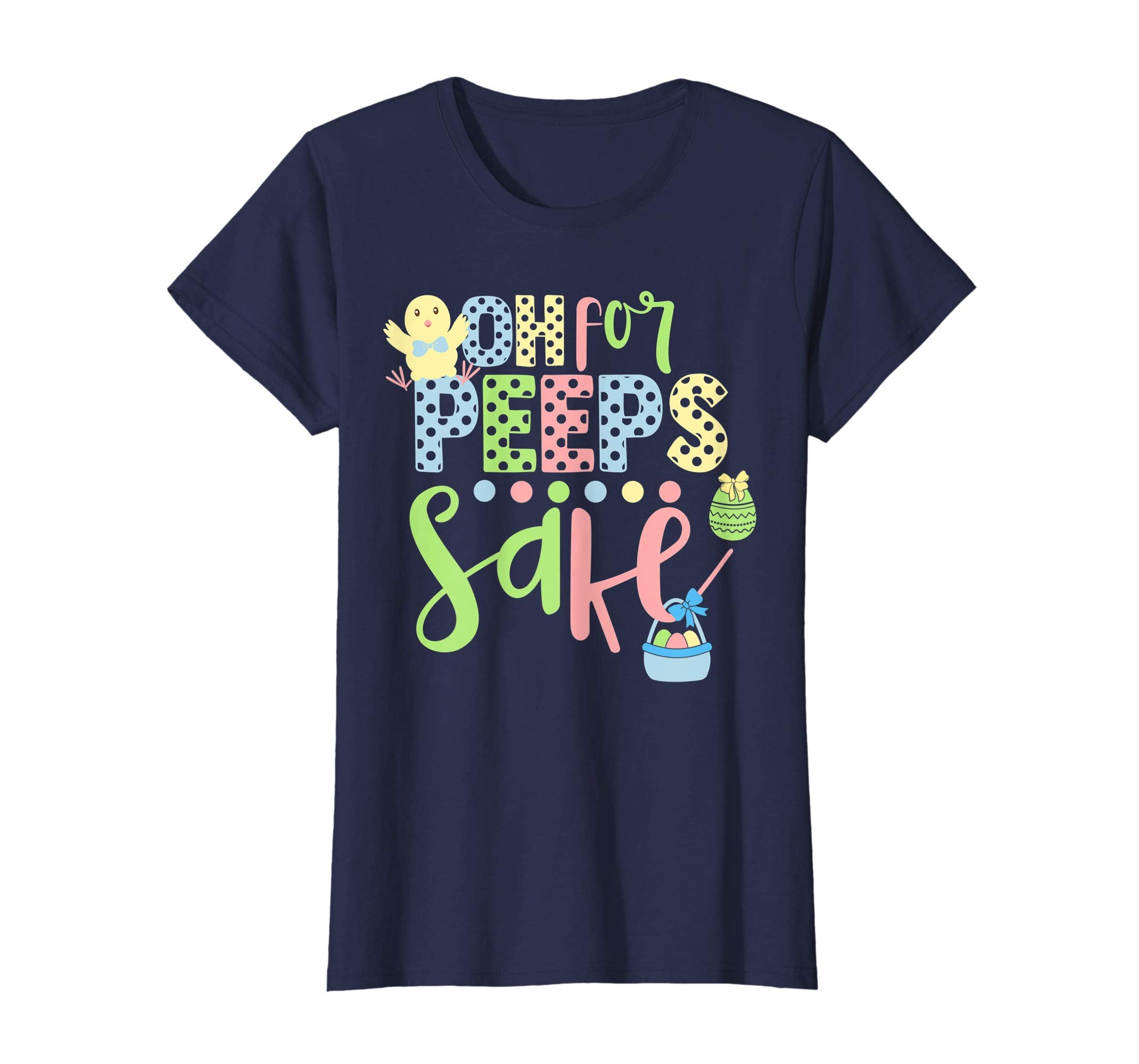 Oh for peeps sake Easter Gifts T Shirt With Cute Chick