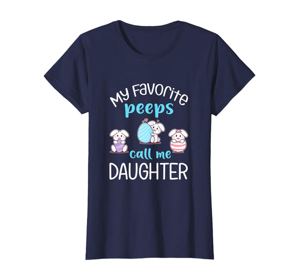 My Favorite Peeps Call Me Daughter Tshirt Happy Easter Day