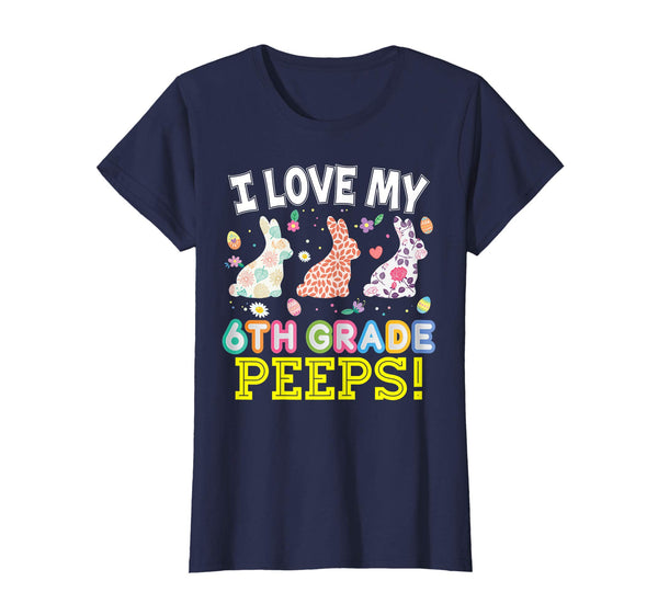 I Love My 6th Grade Peeps Sixth Easter Bunnies T-Shirt