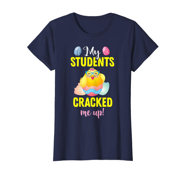 My Students Cracked Me Up Easter Teacher T Shirt