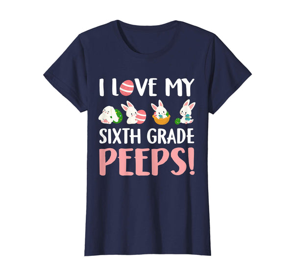 I Love My Sixth Grade Peeps Easter Day T-Shirt