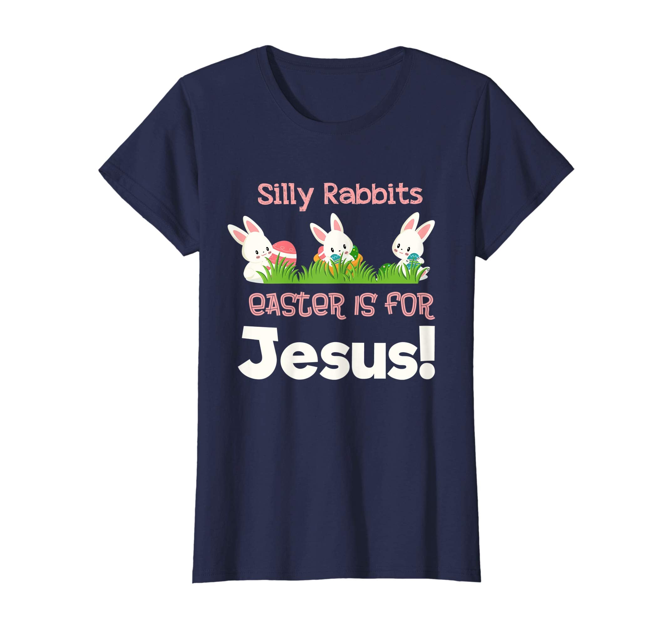 Silly Rabbits Easter is for Jesus Christian Easter Shirt