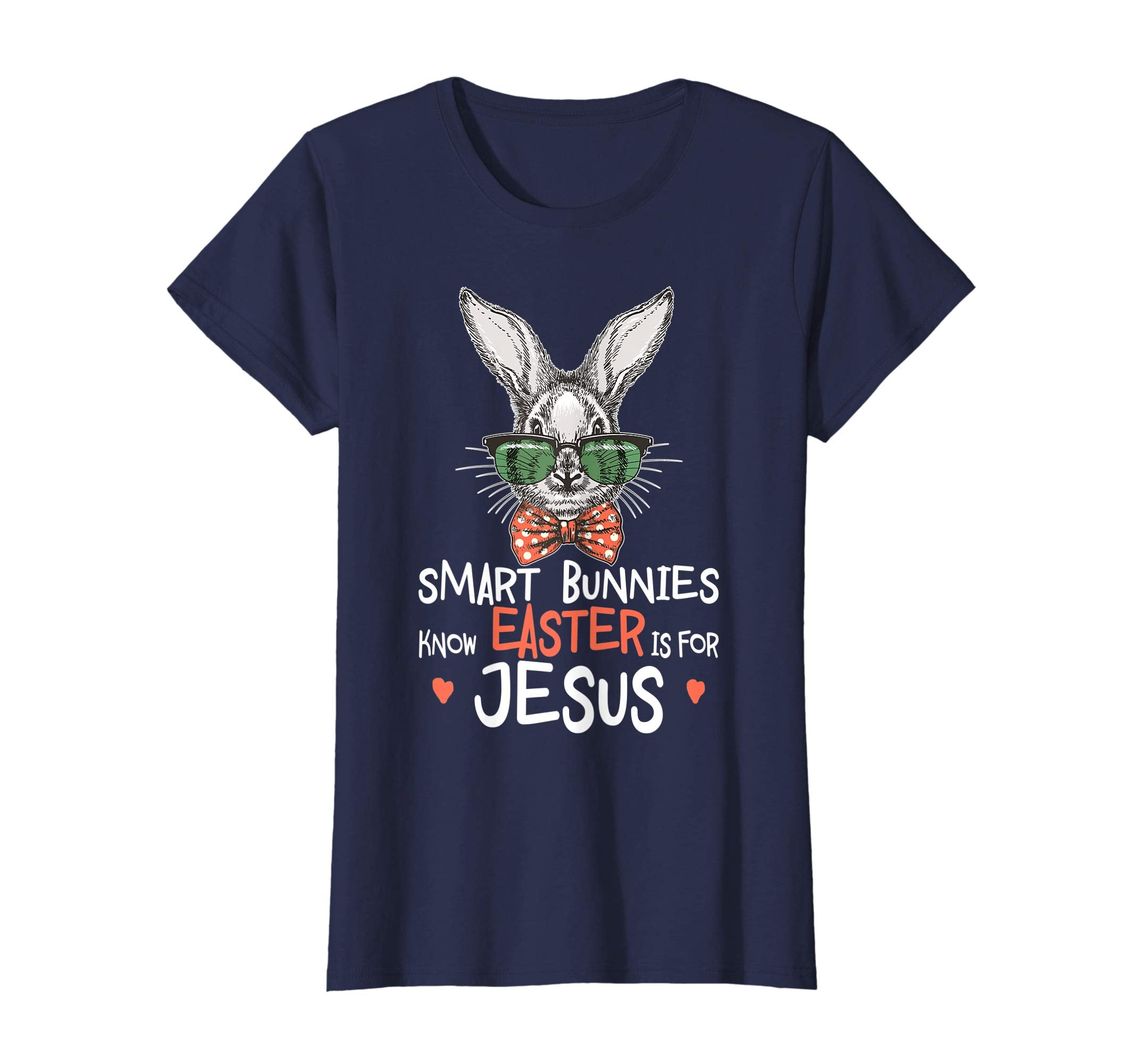 Easter Day Smart Bunnies Know Easter Is For Jesus T Shirt