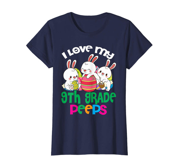 I Love My 9th Grade Peeps Easter Egg Bunnies Teacher Shirt