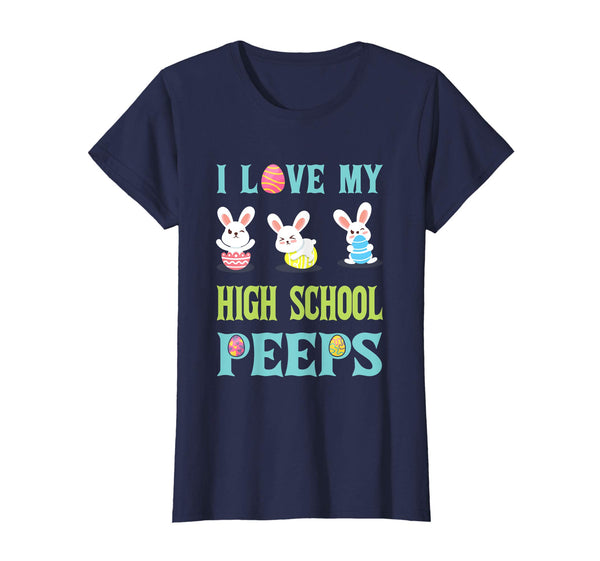 I Love My High School Peeps Happy Easter Teacher Shirt