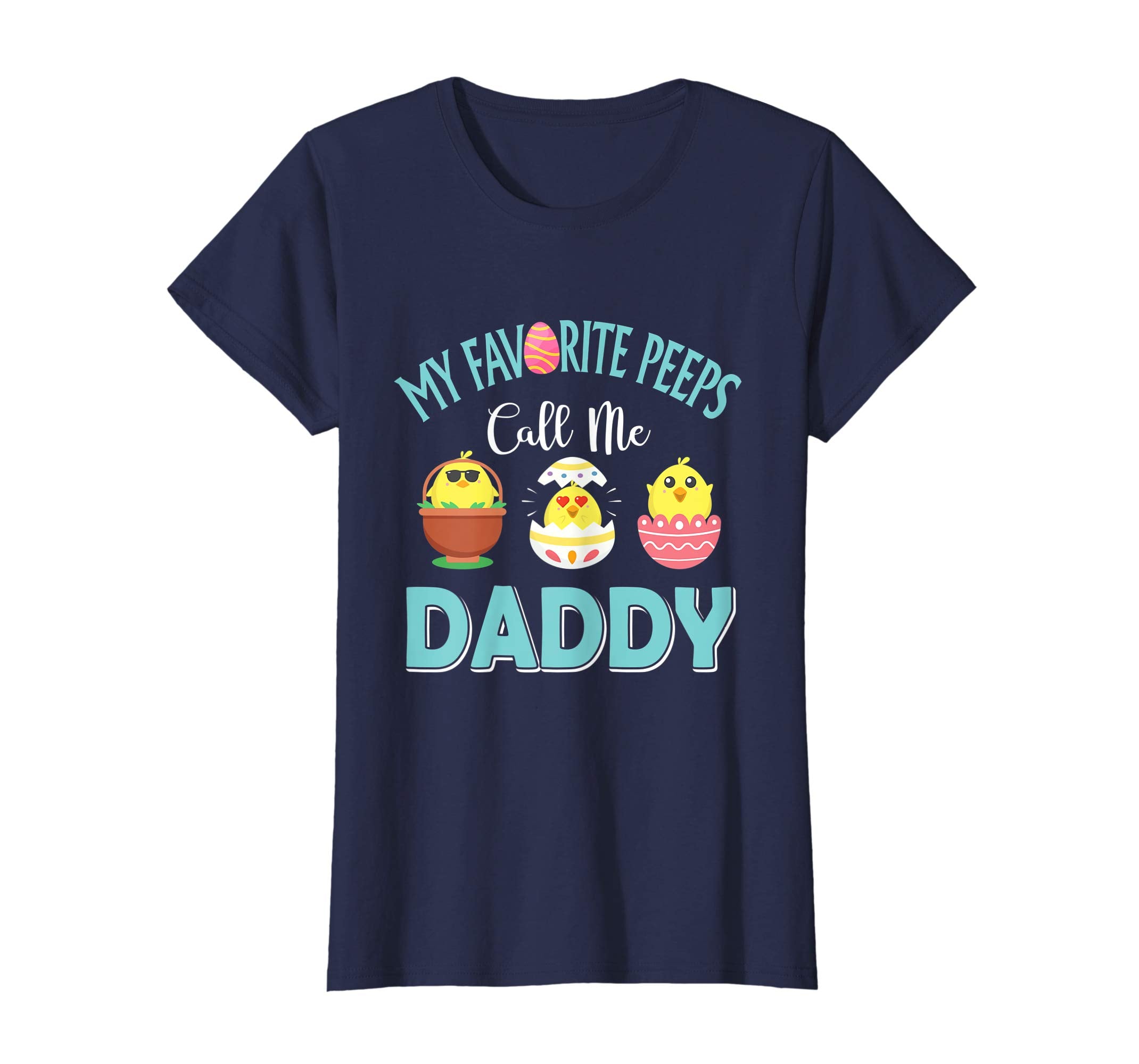 My Favorite Peeps Chicks Call Me Daddy Easter Shirt