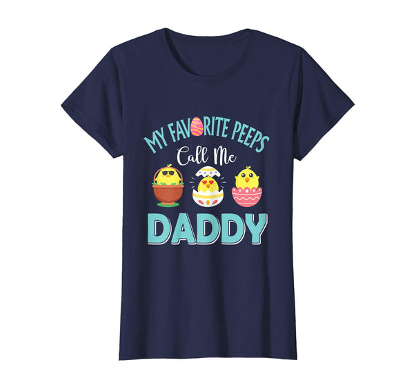 My Favorite Peeps Chicks Call Me Daddy Easter Shirt