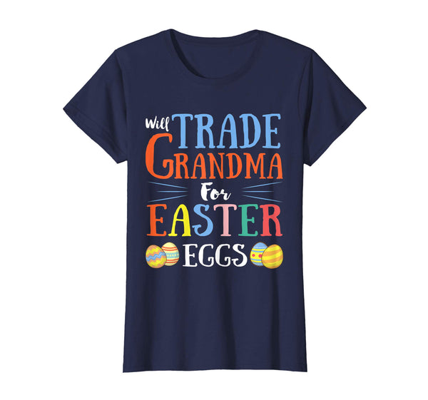 Will Trade Grandma Easter Eggs Gift. Funny Kids Easter Shirt