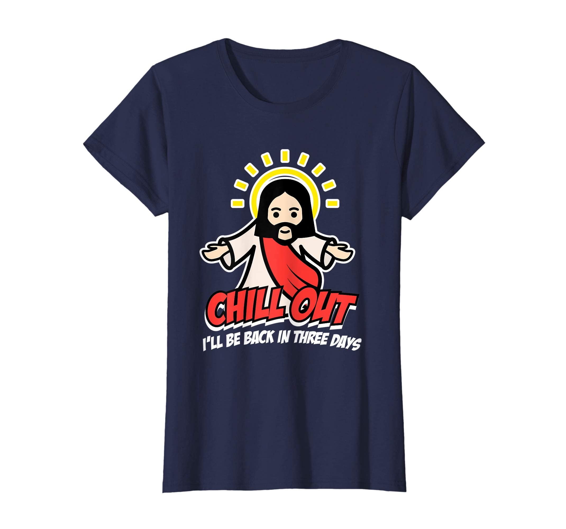 Chill Out Funny Easter Shirt Women Religious Jesus Gift