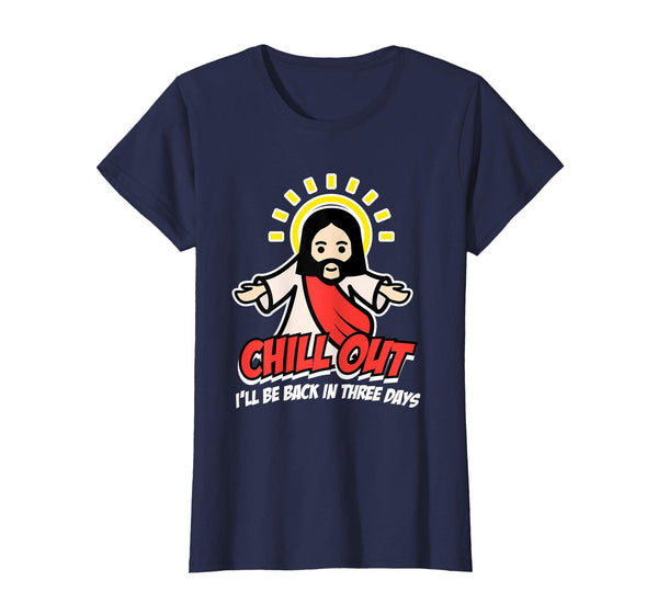 Chill Out Funny Easter Shirt Women Religious Jesus Gift