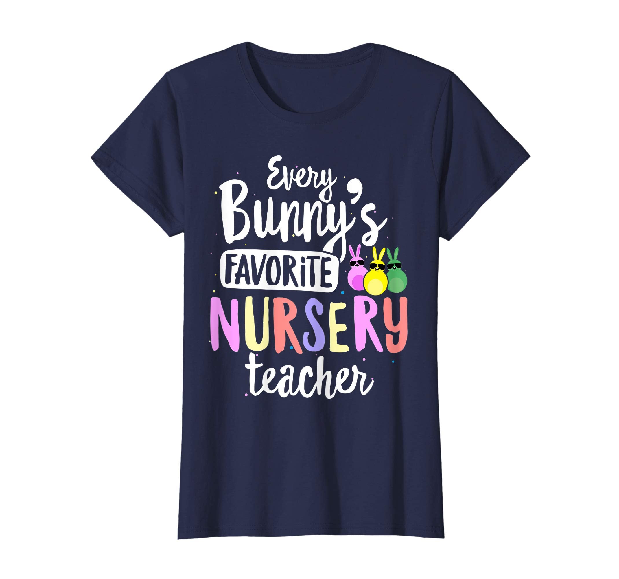 Every Bunny's Favorite Nursery Teacher Easter Gift T-shirt